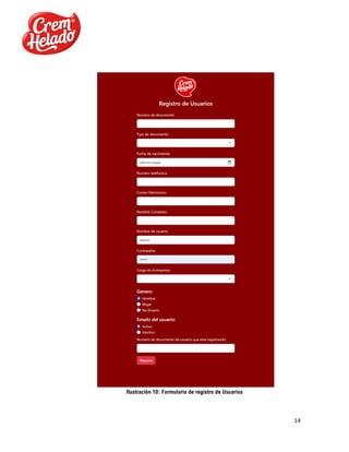 14
Ilustración 10: Formulario de registro de Usuarios
 