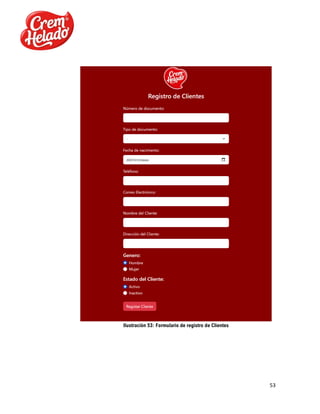 53
Ilustración 53: Formulario de registro de Clientes
 