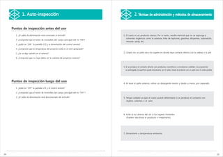 1. Auto-inspección                                                                  2. Técnicas de administración y métodos de almacenamiento


     Puntos de inspección antes del uso

       1. ¿El cable de alimentación está conectado al enchufe?                      1. El cuero es un producto oleoso. Por lo tanto, resulta esencial que no se exponga a
                                                                                       solventes orgánicos como la acetona, tinta de lapiceras, gasolina, diluyentes, sudoración,
       2. ¿Comprobó que el botón de encendido del cuerpo principal esté en “ON”?
                                                                                       mousse, spray, etc.
       3. ¿Están en "ON" la pantalla LCD y la alimentación del control remoto?

       4. ¿Comprobó que la temperatura del proyector esté en el nivel apropiado?

       5. ¿Se ve algo extraño en el exterior?                                       2. Limpie con un paño seco los lugares en donde haya contacto directo con la cabeza o la piel.

       6. ¿Comprobó que no haya daños en la cubierta del proyector externo?



                                                                                    3. Si se produce el contacto directo con productos cosméticos o emulsiones volátiles y la exposición
                                                                                       es prolongada, la superficie puede descamarse; por lo tanto, limpie el producto con un paño seco lo antes posible.




     Puntos de inspección luego del uso
                                                                                    4. Al lavar el paño exterior, utilice un detergente neutro y lávelo a mano, por separado.

       1. ¿Están en "OFF" la pantalla LCD y el control remoto?

       2. ¿Comprobó que el botón de encendido del cuerpo principal esté en “OFF”?

       3. ¿El cable de alimentación está desconectado del enchufe?                  5. Tenga cuidado ya que el cuero puede deformarse si se produce el contacto con
                                                                                       objetos calientes o el calor.




                                                                                    6. Evite la luz directa del sol o los lugares húmedos.
                                                                                       (Pueden decolorar el producto o avejentarlo).




                                                                                    7. Almacénelo a temperatura ambiente.




34                                                                                                                                                                                                          35
 