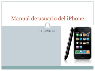 iPhone 3g Manual de usuario del iPhone 