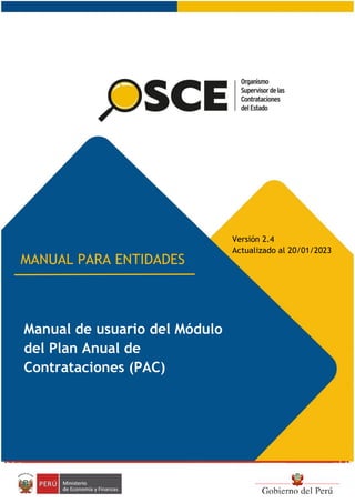 Manual de usuario del Módulo
del Plan Anual de
Contrataciones (PAC)
Versión 2.4
Actualizado al 20/01/2023
MANUAL PARA ENTIDADES
 