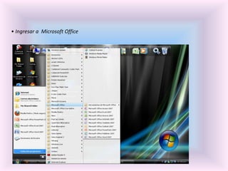 • Ingresar a  Microsoft Office