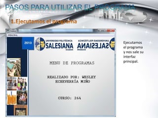 Ejecutamos
el programa
y nos sale su
interfaz
principal.
 