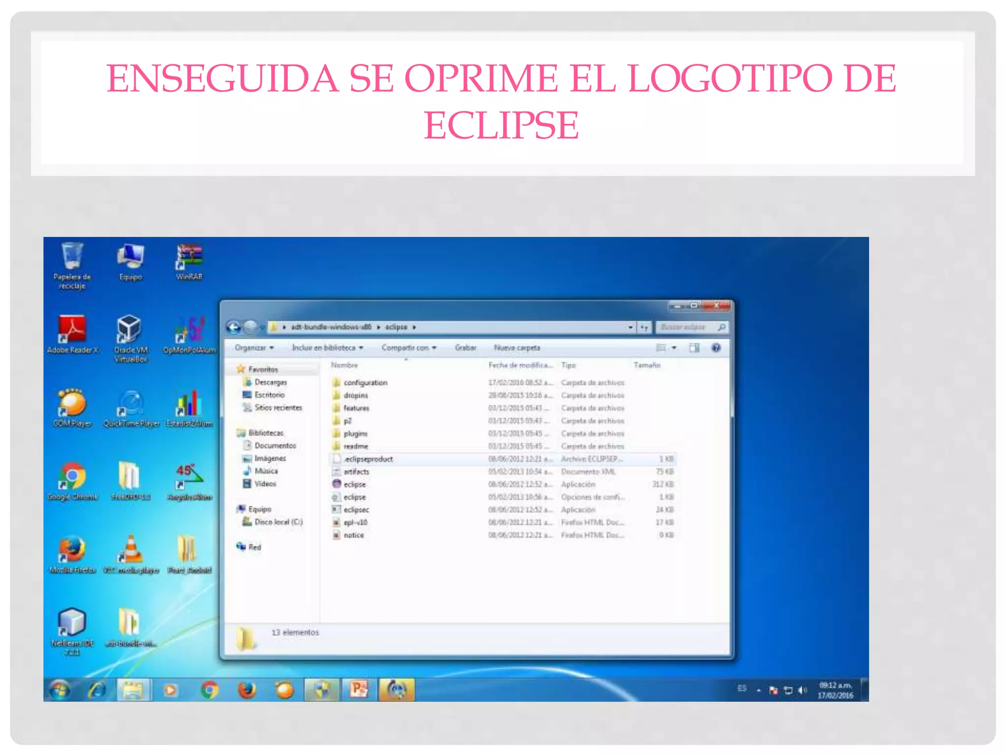 ENSEGUIDA SE OPRIME EL LOGOTIPO DE
ECLIPSE
 