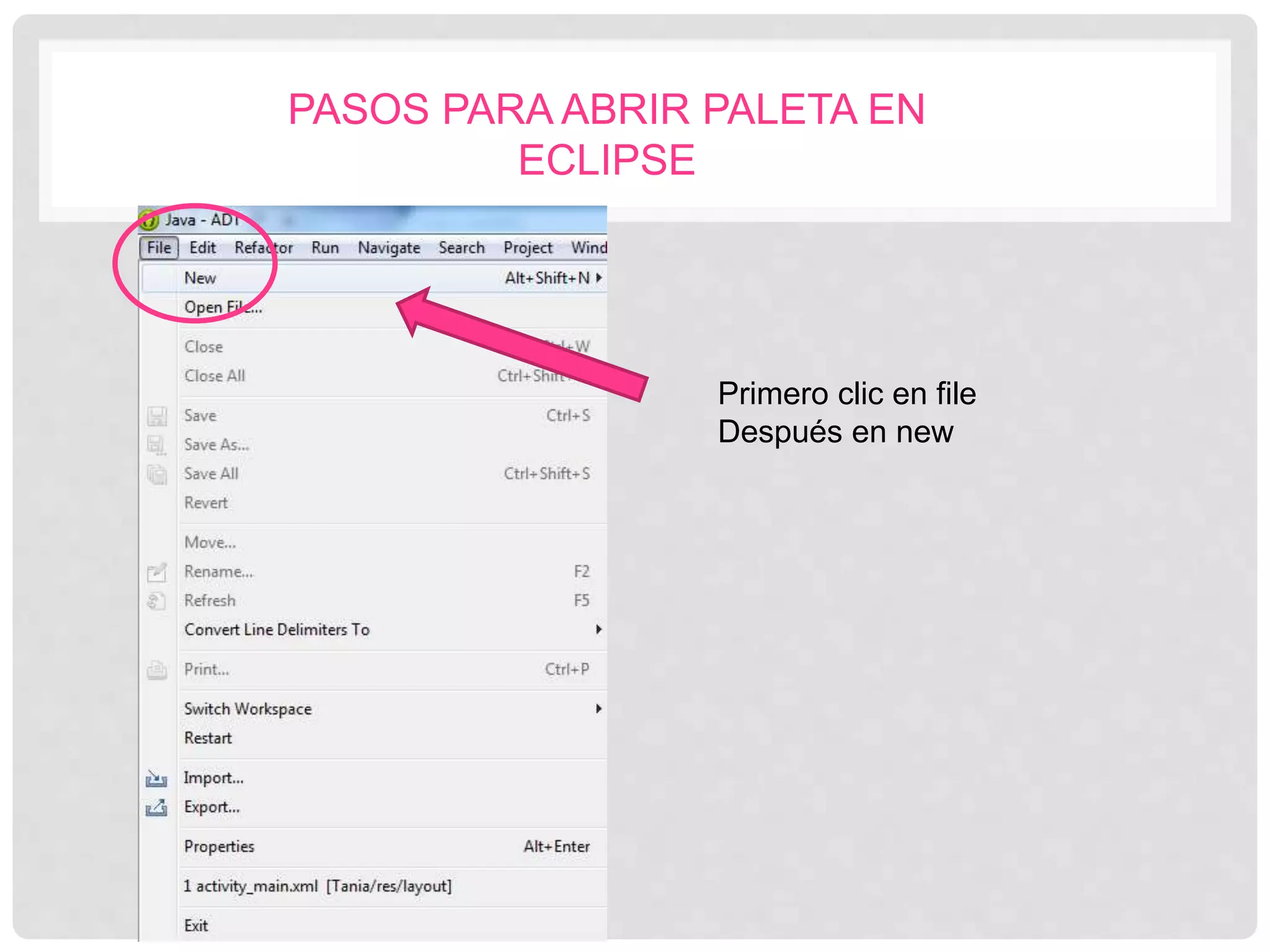 Primero clic en file
Después en new
PASOS PARA ABRIR PALETA EN
ECLIPSE
 