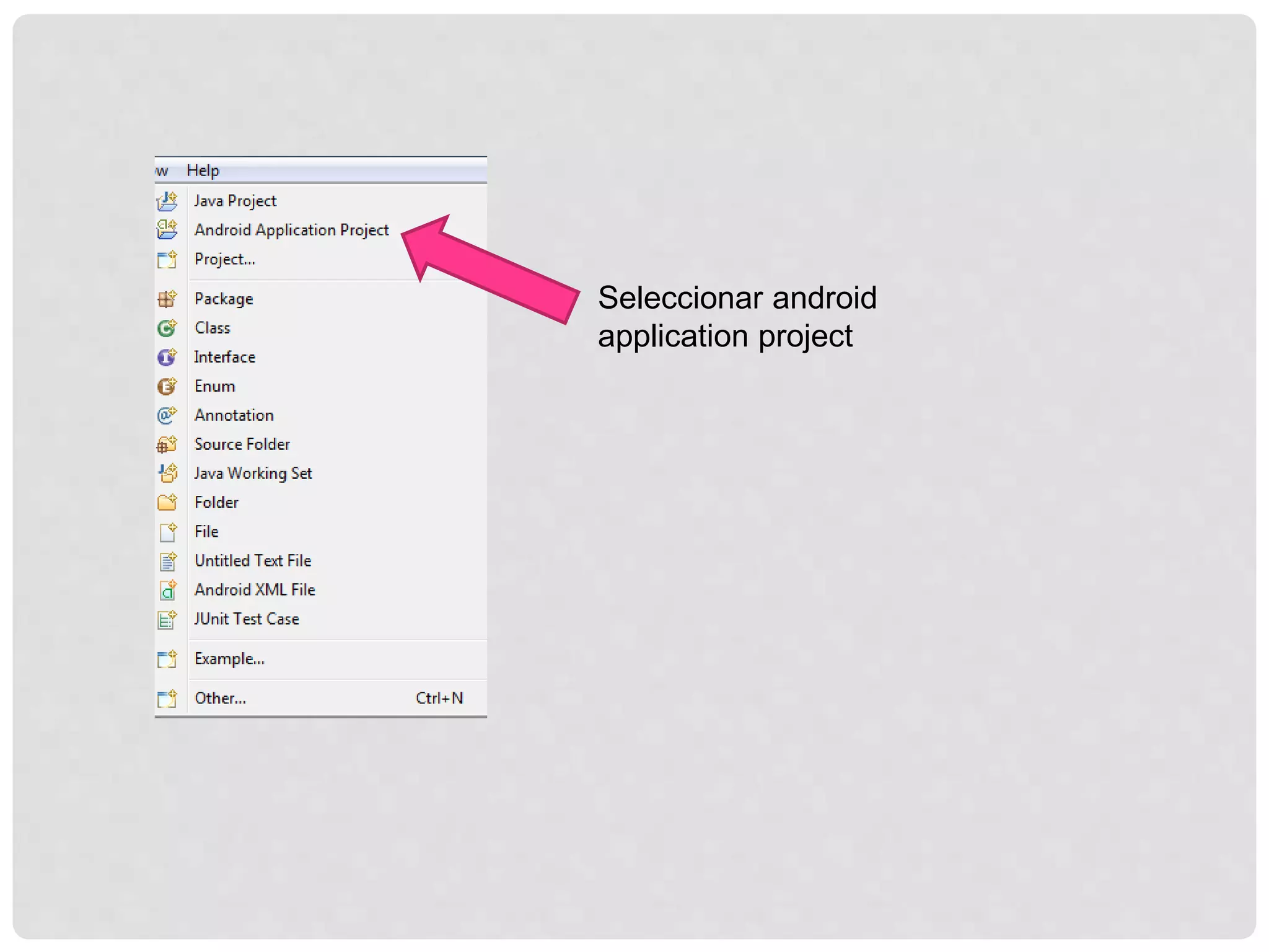 Seleccionar android
application project
 