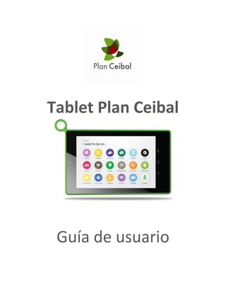 Tablet Plan Ceibal
Guía de usuario
 