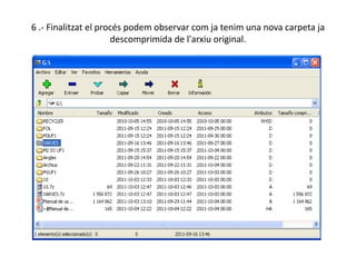 6 .- Finalitzat el procés podem observar com ja tenim una nova carpeta ja descomprimida de l'arxiu original.