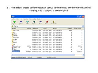 6 .- Finalitzat el procés podem observar com ja tenim un nou arxiu comprimit amb el contingut de la carpeta o arxiu original.