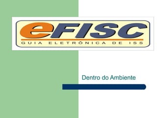 Dentro do Ambiente 