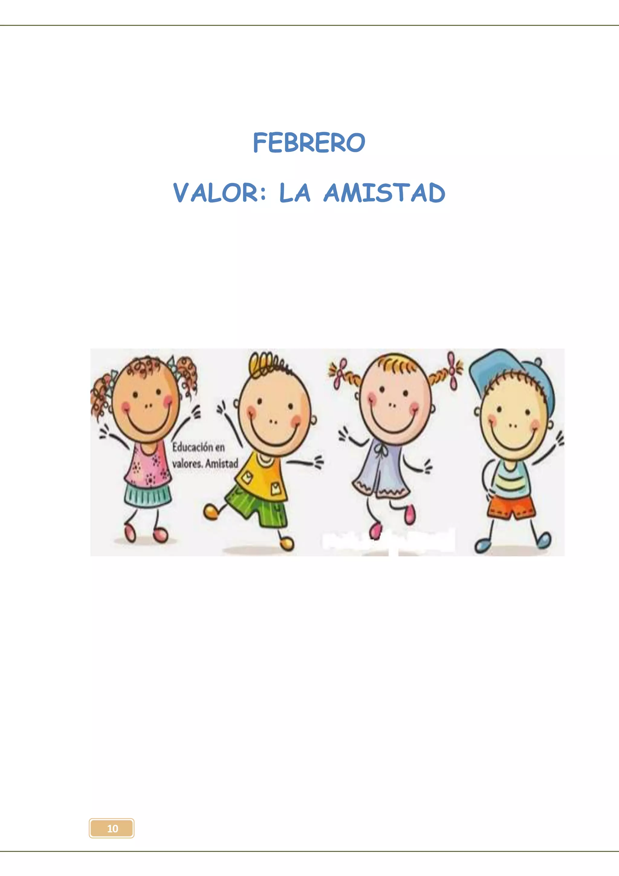 10
FEBRERO
VALOR: LA AMISTAD
 