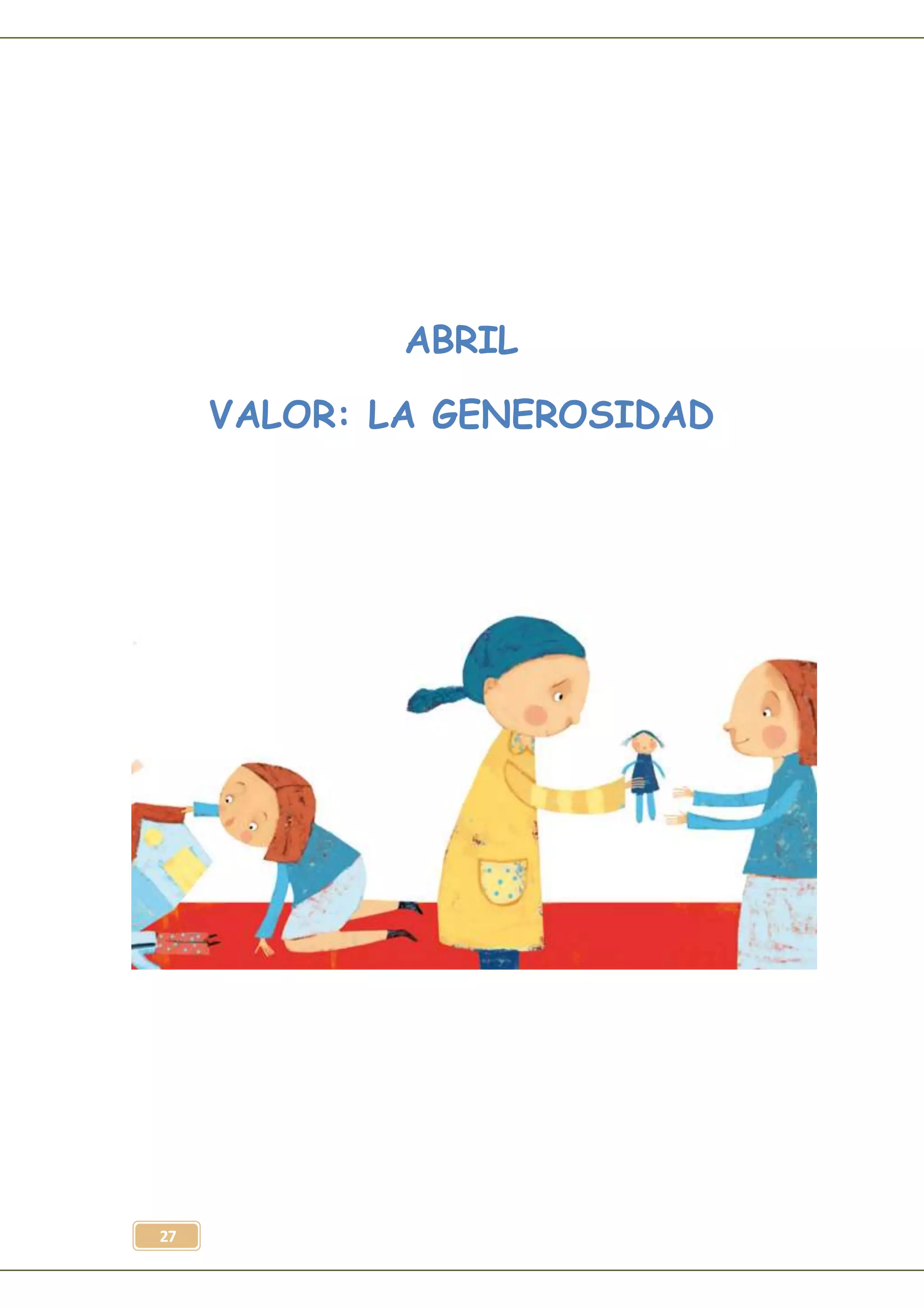27
ABRIL
VALOR: LA GENEROSIDAD
 