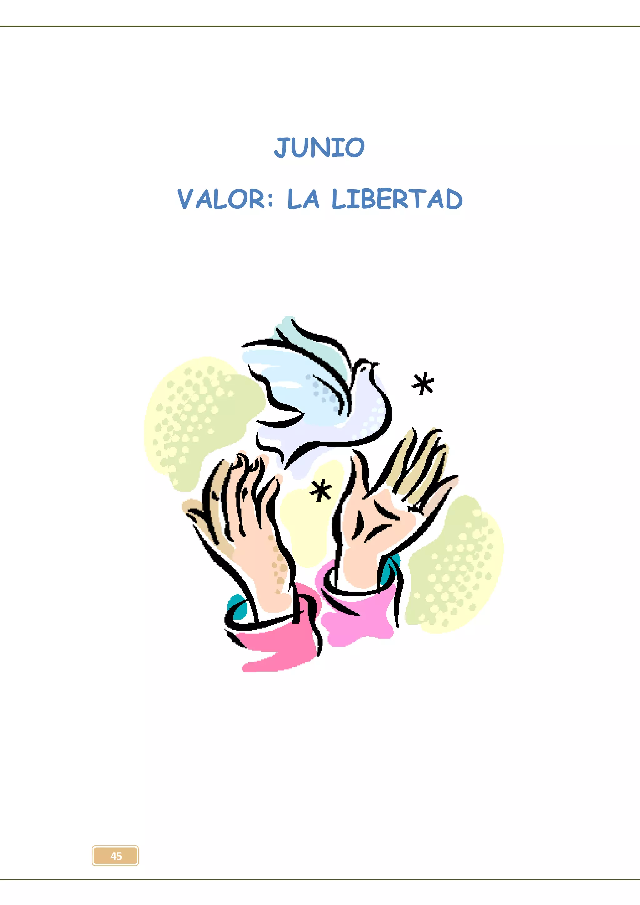 45
JUNIO
VALOR: LA LIBERTAD
 