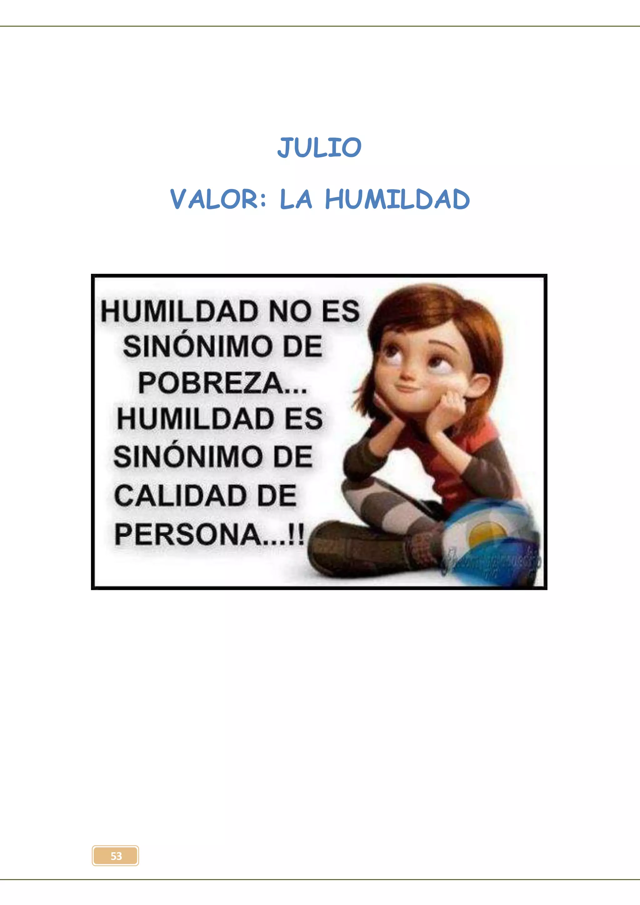 53
JULIO
VALOR: LA HUMILDAD
 
