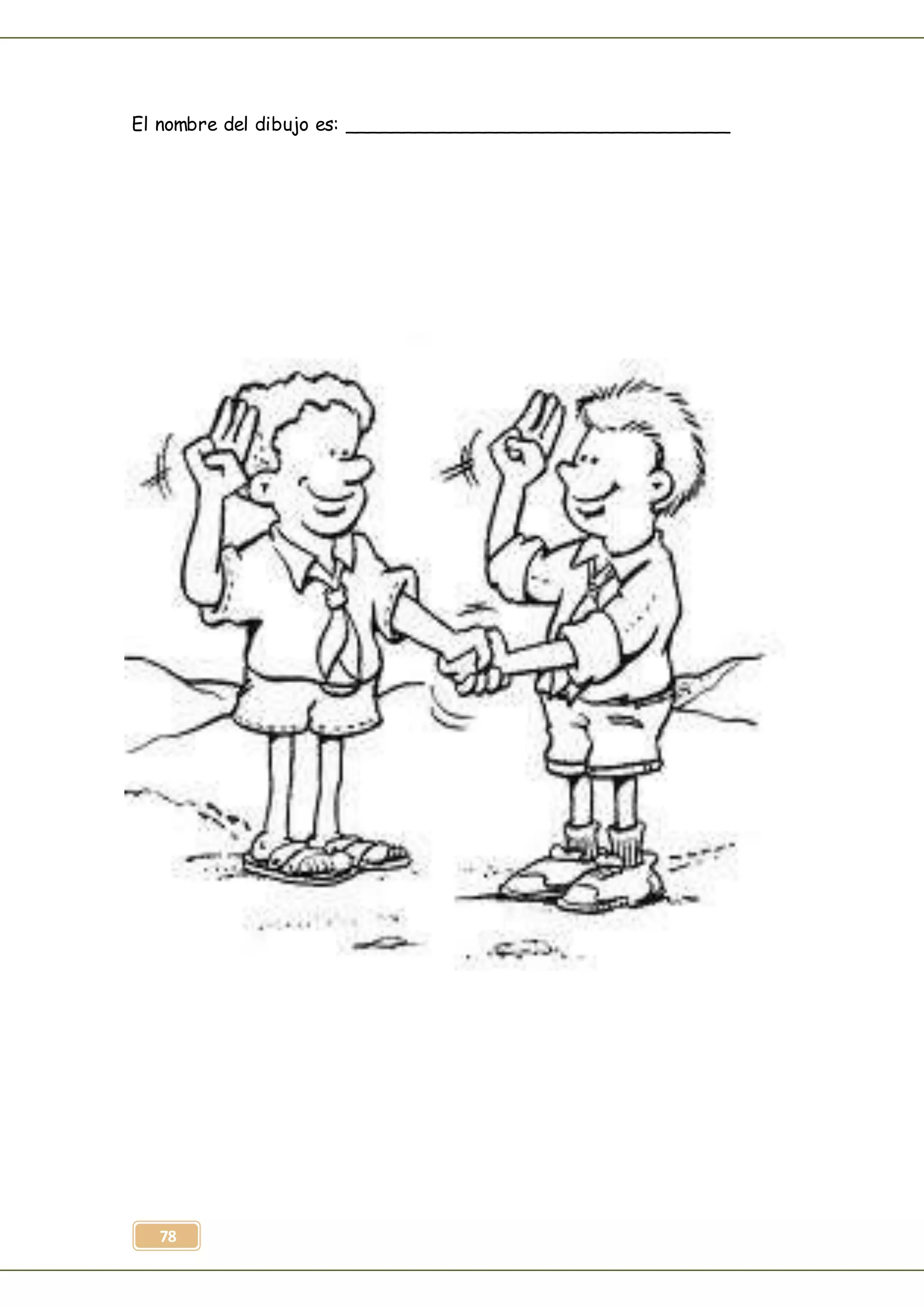 78
El nombre del dibujo es: _________________________________
 