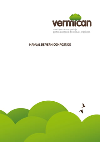 soluciones de compostaje
gestión ecológica de residuos orgánicos
MANUAL DE VERMICOMPOSTAJE
 