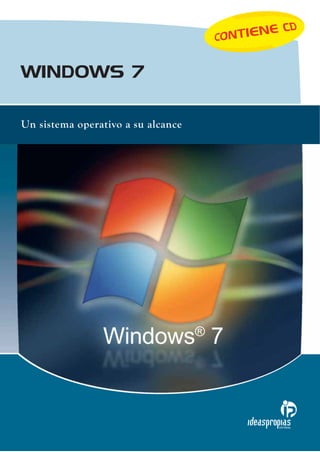 WINDOWS 7
Un sistema operativo a su alcance
EDITORIAL
 