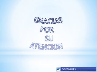 CONTINUARA………………...
 