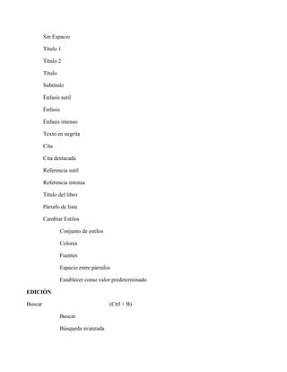 Sin Espacio
Título 1
Título 2
Título
Subtítulo
Énfasis sutil
Énfasis
Énfasis intenso
Texto en negrita
Cita
Cita destacada
Referencia sutil
Referencia intensa
Título del libro
Párrafo de lista
Cambiar Estilos
Conjunto de estilos
Colores
Fuentes
Espacio entre párrafos
Establecer como valor predeterminado
EDICIÓN
Buscar (Ctrl + B)
Buscar
Búsqueda avanzada
 