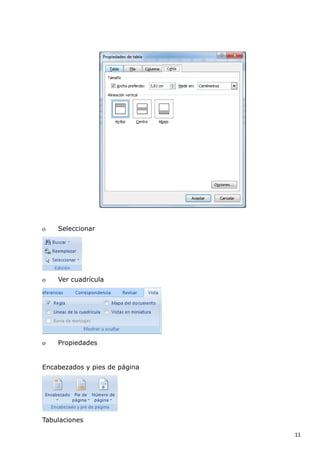 o

Seleccionar

o

Ver cuadrícula

o

Propiedades

Encabezados y pies de página

Tabulaciones
11

 