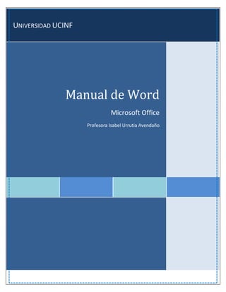 Página 1 de 61 
UNIVERSIDAD UCINF 
Manual de Word Microsoft Office Profesora Isabel Urrutia Avendaño 
 