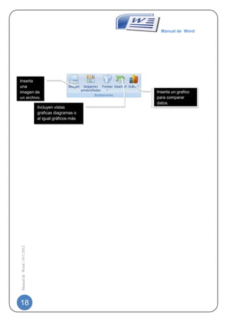 Manual de Word




Inserta
una
imagen de                                             Inserta un grafico
un archivo.                                           para comparar
                                                      datos.
                              Incluyen vistas
                              graficas diagramas o
                              al igual gráficos más
                              complejos.
 Manual de Word | 10/1/2012




18
 