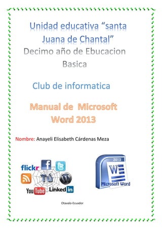 Nombre: Anayeli Elisabeth Cárdenas Meza 
Otavalo-Ecuador Club de informatica  