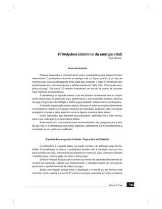 8QLYHUVLGDGH 7pFQLFD GH /LVERD
)$8/'$'( '( 0275,,'$'( +80$1$

1D WUDGLomR R RJD GL] UHVSHLWR D XP SURFHVVR TXH YLVD XP HVWDGR GH XQLGDGH
HVSLULWXDO GR LQGLYtGXR $WUDYpV GD GHGLFDomR LUi FRQVWUXLQGR R VHX HTXLOtEULR TXH WUDQV
IRUPDUi RV HVWDGRV GH GLVSHUVmR HP HVWDGRV GH FRQFHQWUDomR LQWHULRU H GH VLOrQFLR 1mR
HVWDPRV D IDODU GH XPD WHUDSLD PDV WmRVy GH XP FDPLQKR TXH QRV DMXGDUi D FRQKHFHU
H D SRVLFLRQDUPRQRV QR XQLYHUVR
e XPD SUiWLFD DFHVVtYHO D WRGRV DTXHOHV TXH WHQKDP YRQWDGH SDUD XP WUDEDOKR
ItVLFR UHVSLUDWyULR H PHQWDO RULHQWDGR QD VHQGD GR UHVSHLWR SHOR VHX FRUSR 0DV LQWHU
URJXHVH SRUTXH ID] RJD H QmR VH MXOJXH HVSHFLDO SRUTXH R SUDWLFD 1mR GHVHQYROYD D
VXD LPSHUWLQrQFLD SDUD FRP RV RXWURV R RJD GHYLGDPHQWH RULHQWDGR GHYH IRPHQWDU D
KXPLOGDGH H D KRQHVWLGDGH GDTXHOHV TXH VH GHGLFDP DR VHX SURFHVVR GH HVWXGR
(VWHMD DWHQWR TXDQGR R RJD p DSUHVHQWDGR DWUDYpV GH XPD QDUUDWLYD VLPSOL¿
FDGD HP TXH VH RIHUHFH XPD VROXomR JOREDO SDUD D YLGD DWUDYpV GH XP PHVWUH TXH VH
DSUHVHQWD LOXPLQDGR 1HVVHV FDVRV GHVFRQ¿H 1mR SHUFD R VHX VHQWLGR FUtWLFR TXHVWLR
QH D VXD SUiWLFD H QmR REHGHoD FHJDPHQWH j DXWRULGDGH GR SURIHVVRU TXH QmR VH GHYH
DSUHVHQWDU FRPR H[HPSOR D VHJXLU 2 SURIHVVRU p DSHQDV XP JXDUGLmR GD WUDGLomR H GR
FRQKHFLPHQWR (OH WHP FRPSHWrQFLD SDUD WUDQVPLWLU DV SUiWLFDV GH IRUPD DGDSWDGD DR
HVWXGR GH FDGD XP
1HVWH VHQWLGR DFWXDOPHQWH D )DFXOGDGH GH 0RWULFLGDGH +XPDQD GD 8QLYHUVLGD
GH 7pFQLFD GH /LVERD )0+87/ 