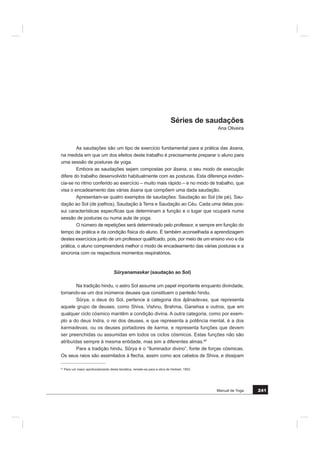 0DQXDO GH RJD 
2 RJD KLQGX
$QD 2OLYHLUD
3ROLVVHPLD GR WHUPR ³RJD´
(WLPRORJLFDPHQWH D SDODYUD ³RJD´ GHULYD GD UDL] ³XM´ TXH VLJQL¿FD ³MXQWDU UHOL
JDU´ H R RJD p H[SOLFDGR WUDGLFLRQDOPHQWH FRPR D MXQomR D XQL¿FDomR GD DOPD LQGLYL
GXDO MLYkWPDQ 