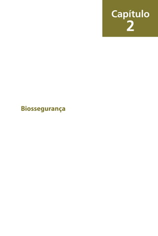 Biossegurança
Capítulo
2
 
