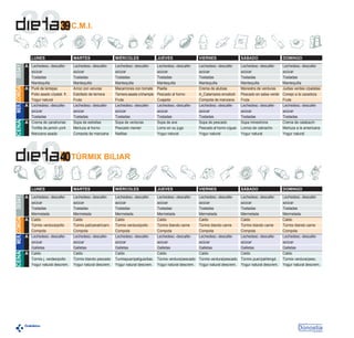 3939
CENA

MER. COMIDA

DESAY.

LUNES

A Lechedesc.-descafeiazúcar
Tostadas
Mantequilla
A Puré de lentejas
Pollo asado c/patat. fr.
Yogur natural
A Lechedesc.-descafeiazúcar
Tostadas
A Crema de zanahorias
Tortilla de jamón york
Manzana asada

4040

CENA

MER. COMIDA

DESAY.

LUNES

A Lechedesc.-descafeiazúcar
Tostadas
Mermelada
A Caldo
Túrmix verdura/pollo
Compota
A Lechedesc.-descafeiazúcar
Galletas
A Caldo
Túrmix j. verdes/pollo
Yogur natural descrem.

C.M.I.

MARTES

MIÉRCOLES

JUEVES

VIERNES

SÁBADO

DOMINGO

Lechedesc.-descafeiazúcar
Tostadas
Mantequilla
Arroz con veruras
Estofado de ternera
Fruta
Lechedesc.-descafeiazúcar
Tostadas
Sopa de estrellas
Merluza al horno
Compota de manzana

Lechedesc.-descafeiazúcar
Tostadas
Mantequilla
Macarrones con tomate
Ternera asada c/champis
Fruta
Lechedesc.-descafeiazúcar
Tostadas
Sopa de verduras
Pescado menier
Natillas

Lechedesc.-descafeiazúcar
Tostadas
Mantequilla
Paella
Pescado al horno
Cuajada
Lechedesc.-descafeiazúcar
Tostadas
Sopa de ave
Lomo en su jugo
Yogur natural

Lechedesc.-descafeiazúcar
Tostadas
Mantequilla
Crema de alubias
A_Calamares enceboll.
Compota de manzana
Lechedesc.-descafeiazúcar
Tostadas
Sopa de pescado
Pescado al horno c/guar.
Yogur natural

Lechedesc.-descafeiazúcar
Tostadas
Mantequilla
Menestra de verduras
Pescado en salsa verde
Fruta
Lechedesc.-descafeiazúcar
Tostadas
Sopa minestrone
Lomos de cabracho
Yogur natural

Lechedesc.-descafeiazúcar
Tostadas
Mantequilla
Judias verdes c/patatas
Conejo a la cazadora
Fruta
Lechedesc.-descafeiazúcar
Tostadas
Crema de calabacín
Merluza a la americana
Yogur natural

TÚRMIX BILIAR

MARTES

MIÉRCOLES

JUEVES

VIERNES

SÁBADO

DOMINGO

Lechedesc.-descafeiazúcar
Tostadas
Mermelada
Caldo
Túrmix pat/zanah/carn.
Compota
Lechedesc.-descafeiazúcar
Galletas
Caldo
Túrmix blando pescado
Yogur natural descrem.

Lechedesc.-descafeiazúcar
Tostadas
Mermelada
Caldo
Túrmix verdura/pollo
Compota
Lechedesc.-descafeiazúcar
Galletas
Caldo
Turmixpuer/pat/guis/bac.
Yogur natural descrem.

Lechedesc.-descafeiazúcar
Tostadas
Mermelada
Caldo
Túrmix blando carne
Compota
Lechedesc.-descafeiazúcar
Galletas
Caldo
Túrmix verdura/pescado
Yogur natural descrem.

Lechedesc.-descafeiazúcar
Tostadas
Mermelada
Caldo
Túrmix blando carne
Compota
Lechedesc.-descafeiazúcar
Galletas
Caldo
Túrmix verdura/pescado
Yogur natural descrem.

Lechedesc.-descafeiazúcar
Tostadas
Mermelada
Caldo
Túrmix blando carne
Compota
Lechedesc.-descafeiazúcar
Galletas
Caldo
Túrmix puer/pat/lengd.
Yogur natural descrem.

Lechedesc.-descafeiazúcar
Tostadas
Mermelada
Caldo
Túrmix blando carne
Compota
Lechedesc.-descafeiazúcar
Galletas
Caldo
Túrmix verdura/pesc.
Yogur natural descrem.

 