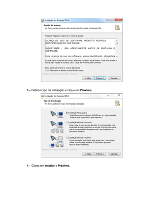 3 – Defina o tipo de instalação e clique em Próximo.
4 – Clique em Instalar e Próximo.
 