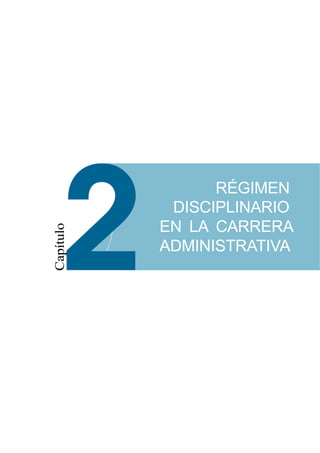 15
Capítulo
RÉGIMEN
DISCIPLINARIO
EN LA CARRERA
ADMINISTRATIVA
 