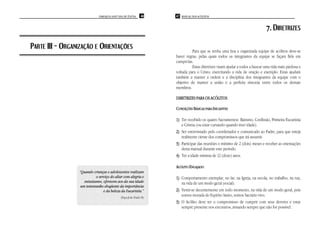 PAROQUIA SANT’ANA DE ITAÚNA     46    47 MANUAL DOS ACÓLITOS



                                                                                                                            7. DIRETRIZES

PARTE III – ORGANIZAÇÃO E ORIENTAÇÕES
                                                                             Para que se tenha uma boa e organizada equipe de acólitos deve-se
                                                                   haver regras, pelas quais todos os integrantes da equipe se façam fiéis em
                                                                   cumpri-las.
                                                                             Estas diretrizes visam ajudar a todos a buscar uma vida mais piedosa e
                                                                   voltada para o Cristo, exercitando a vida de oração e exemplo. Estas ajudam
                                                                   também a manter a ordem e a disciplina dos integrantes da equipe com o
                                                                   objetivo de manter a união e a perfeita sintonia entre todos os demais
                                                                   membros.

                                                                                      ACÓLITOS
                                                                   DIRETRIZES PARA OS ACÓLITOS

                                                                   CONDIÇÕES BÁSICAS PARA INICIANTES

                                                                   1) Ter recebido os quatro Sacramentos: Batismo, Confissão, Primeira Eucaristia
                                                                      e Crisma (ou estar cursando quando tiver idade).
                                                                   2) Ser entrevistado pelo coordenador e comunicado ao Padre, para que esteja
                                                                      realmente ciente dos compromissos que irá assumir.
                                                                   3) Participar das reuniões o mínimo de 2 (dois) meses e receber as orientações
                                                                      desta manual durante este período.
                                                                   4) Ter a idade mínima de 12 (doze) anos.

                                                                   ACÓLITO ENGAJADO
                 “Quando crianças e adolescentes realizam
                           o serviço do altar com alegria e        1) Comportamento exemplar, no lar, na Igreja, na escola, no trabalho, na rua,
                    entusiasmo, oferecem aos da sua idade             na vida de um modo geral (social).
                  um testemunho eloqüente da importância
                                e da beleza da Eucaristia.”        2) Vestir-se decentemente em todo momento, na vida de um modo geral, pois
                                            (Papa João Paulo II)
                                                                      somos morada do Espírito Santo, somos Sacrário vivo.
                                                                   3) O Acólito deve ter o compromisso de cumprir com seus deveres e estar
                                                                      sempre presente nos encontros, avisando sempre que não for possível.
 