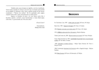 PAROQUIA SANT’ANA DE ITAÚNA   70   71 MANUAL DOS ACÓLITOS


           Trabalhar pelas causas da Igreja nos dignifica e nos leva à santificação.
Temos muitos exemplos de crianças e de jovens que se tornaram santos devido
ao seu trabalho, fé, dedicação e amor. Vimos o grande exemplo de São Tarcísio,
considerado o "Patrono dos Acólitos". Ele foi apedrejado pelos pagãos,
enquanto levava sobre o peito a Eucaristia para os cristãos presos.                                                    BIBLIOGRAFIA
           Sigamos os exemplos de Jesus e de seus Santos sendo fiéis à
Eucaristia, amando e servindo a Jesus Sacramentado e à Santa Madre Igreja.
Cristo disse: "se perseverardes até o fim sereis salvos".

                                                                  A Paz de Cristo!!!    Pe. Chechinato, Luiz; 1999 – A MISSA parte por parte, Ed.Vozes; 30ª edição.

                                                                  Fraternalmente,       Buyst Ione, 1999 – Equipe de Liturgia/1, Ed. Vozes; 14ª edição.
                                                               Rodrigo Silva Costa
                                                                                        1984, PRIMEIRO CATECISMO DA DOUTRINA CRISTÃ, Ed. Vozes; 126ª edição.

                                                                                        1976, A BÍBLIA DE JERUSALÉM NOVO TESTAMENTO, Edições Paulinas;

                                                                                        Toledo, Jair Gomes de, 2000 - PEQUENO MANUAL DO ACÓLITO, Ed. Vozes; 8ªedição.

                                                                                        Souza, Sérgio Jeremias de, 1999 - Caminhada Vocacional -Livro vocacional para
                                                                                        acólitos, Ed. Ave Maria, 2ª edição.

                                                                                        1998, Catecismo    DA IGREJA   CATÓLICA – Edição Típica Vaticana, Ed. Vozes e
                                                                                        Edições Loyola.

                                                                                        1998, Constituição SACROSANCTUM CONCILIUM sobre a Sagrada Liturgia – Edições
                                                                                        Paulinas.

                                                                                        1982, BÍBLIA SAGRADA, Ed.Vozes e Ed.Santuário; 43ª Edição.
 