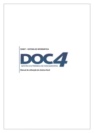SISNET – SISTEMA DE INFORMÁTICA
Manual de utilização do sistema Doc4
 