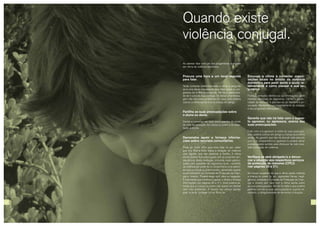 16 17
Quando existe
violência conjugal.
Ao planear falar com um dos progenitores que pode
ser vítima de violência doméstica:
Procure uma hora e um local seguros
para falar.
Tente contactar telefonicamente a vítima e pergunte
se é uma altura conveniente para falar sobre os pro-
gressos do/a filho/a na escola. Dê-lhe a oportunida-
de de ir à escola falar consigo. Se deixar uma mensa-
gem não mencione problemas em casa, pois poderia
colocar a vítima adulta e/ou a criança em perigo.
Partilhe as suas preocupações sobre
o aluno ou aluna.
Centre a conversa nas suas preocupações do ponto
de vista da educação da criança ou jovem e da adap-
tação à escola.
Demonstre apoio e forneça informa-
ções sobre recursos comunitários.
Pode ser muito difícil para uma mãe, ou pai, saber
que o/a filho/a falou sobre a situação de violência
com alguém que não pertence à família. A vítima
adulta poderá ficar preocupada com as possíveis con-
sequências desta revelação, incluindo maior preocu-
pação com questões de segurança (p.ex., aumento
da violência por parte do/a companheiro/a se desco-
brir que a criança ou jovem contou; apreensão quanto
ao envolvimento da Comissão de Protecção de Crian-
ças e Jovens). Poderá reagir com raiva ou negação.
É importante que continue a apoiar a vítima e forneça
informações (ver páginas 30 e 31). Você poderá sa-
lientar que a criança ou jovem não queria ser desleal
nem criar problemas. A maioria das vítimas adultas
quer, e tenta, proteger os/as filhos/as.
Encoraje a vítima a contactar organi-
zações locais no âmbito da violência
doméstica para pedir apoio e ajuda re-
lativamente a como planear a sua se-
gurança.
Forneça contactos telefónicos ou informações sobre
medidas adicionais de segurança. Dê-lhe a oportu-
nidade de telefonar e providencie um telefone e pri-
vacidade. Mantenha o acompanhamento da situação
e dos progressos efectuados.
Garanta que não irá falar com o supos-
to agressor, ou agressora, acerca das
suas preocupações.
Falar com o/a agressor/a sobre as suas preocupa-
ções poderá colocar em perigo a criança ou a vítima
adulta. Ao garantir que não irá discutir este assunto
com o/a companheiro/a agressor/a poderá aliviar
a preocupação sentida pela vítima por ter sido reve-
lada a situação de violência.
Verifique se será obrigado/a a denun-
ciar a situação aos respectivos serviços
de protecção de menores (CPCJ)
(ver páginas 20 e 21).
Se houver suspeitas de que a vítima adulta maltrata
a criança ou jovem (p. ex., agressões físicas, negli-
gência), contacte a Comissão de Protecção de Crian-
ças e Jovens sem falar com a vítima adulta sobre
as suas preocupações. Se não for este o caso poderá
partilhar com ela as suas preocupações e, quando ne-
cessário, a obrigatoriedade de denunciar a situação.
 