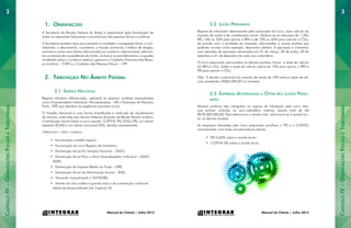 Manual do Cliente | Julho 2015
CapítuloIV–OrientaçõesFiscaiseTributárias
CapítuloIV–OrientaçõesFiscaiseTributárias
32
Manual do Cliente | Julho 2015
1.	 Orientações
A Secretaria da Receita Federal do Brasil é responsável pela fiscalização de
todas as operações financeiras e econômicas das pessoas físicas e jurídicas.
A Secretaria também atua para prevenir e combater a sonegação fiscal, o con-
trabando, o descaminho, a pirataria, a fraude comercial, o tráfico de drogas,
animais e outros atos ilícitos relacionados ao comércio internacional; adminis-
tra os tributos de competência da União, inclusive os previdenciários, e aqueles
incidentes sobre o comércio exterior; gerencia o Cadastro Nacional das Pesso-
as Jurídicas – CNPJ e o Cadastro das Pessoas Físicas – CPF.
2.	 Tributação No Âmbito Federal
2.1 Simples Nacional
Regime tributário diferenciado, aplicável às pessoas jurídicas enquadradas
como Empreendedor Individual, Microempresas - ME e Empresas de Pequeno
Porte - EPP, que atendam as exigências previstas na Lei.
O Simples Nacional é uma forma simplificada e unificada de recolhimento
de tributos, entre eles seis tributos federais (Imposto de Renda Pessoa Jurídica,
Contribuição Social Sobre o Lucro Líquido, COFINS, PIS, INSS e IPI), um tributo
estadual (ICMS) e um tributo municipal (ISS), devidos mensalmente.
Obrigações a serem cumpridas:
•	 Escrituração contábil regular;
•	 Escrituração do Livro Registro de Inventário;
•	 Declaração Anual Do Simples Nacional – DASN;
•	 Declaração Anual Para o Micro Empreendedor Individual – DASN
SIMEI;
•	 Declaração de Imposto Retido na Fonte – DIRF;
•	 Declaração Anual de Informações Sociais – RAIS;
•	 Transmitir mensalmente o SINTEGRA;
•	 Manter em boa ordem e guarda toda a documentação conforme
tabela de temporalidade (ver Capítulo VI).
2.2 Lucro Presumido
Regime de tributação determinado pela presunção do lucro, para cálculo do
imposto de renda e da contribuição social. Utilizam-se as alíquotas de: 1,6%,
8%, 16% ou 32% para apurar o IRPJ; e de 12% ou 32% para calcular a CSLL,
de acordo com a atividade da empresa, adicionadas a outras receitas que
poderão ocorrer como exemplo: descontos obtidos. A apuração é trimestral,
com períodos de apuração encerrados em 31 de março, 30 de junho, 30 de
setembro e 31 de dezembro de cada ano-calendário.
O lucro presumido adicionados às demais receitas, forma a base de cálculo
do IRPJ e CSLL. Sobre a base de cálculo aplica-se 15% para apurar o IRPJ e
9% para apurar a CSLL.
Obs.: É devido o adicional do imposto de renda de 10% sobre a base de cál-
culo excedente a R$60.000,00 no trimestre.
2.3 Empresas Autorizadas a Optar pelo Lucro Presu-
mido.
Pessoas jurídicas não obrigadas ao regime de tributação pelo lucro real,
que tenham auferido no ano-calendário anterior, receita total de até
R$78.000.000,00. Para determinar a receita total, adicionam-se á receita bru-
ta, as demais receitas.
As empresas tributadas pelo lucro presumido recolhem o PIS e a COFINS,
mensalmente, com base nos percentuais abaixo:
•	 PIS 0,65% sobre a receita bruta;
•	 COFINS 3% sobre a receita bruta.
 