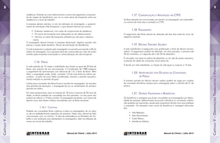 CapítuloV–OrientaçõesTrabalhistasePrevidenciárias
CapítuloV–OrientaçõesTrabalhistasePrevidenciárias
98
Manual do Cliente | Julho 2015Manual do Cliente | Julho 2015
residência. Entende-se como deslocamento a soma dos segmentos componen-
tes da viagem do beneficiário, por um ou mais meios de transporte, entre sua
residência e o local de trabalho.
A empresa deverá solicitar, no ato da admissão do empregado, o preenchi-
mento da solicitação Vale-Transporte, o qual deverá informar por escrito:
•	 Endereço residencial, com cópia de comprovante da residência;
•	 Os meios de transporte mais adequados ao seu deslocamento;
•	 Informar os meios de transporte utilizados por dia para o desloca-
mento.
O empregado deverá fornecer à empresa declaração negativa quando não
exercer a opção deste benefício. (Termo de solicitação de desistência).
O vale transporte é custeado pelo empregador na parcela que excede a 6% do
salário do empregado. Sua aquisição deve ser comprovada por meio de recibo
emitido pelas empresas autorizadas à comercialização de vale-transporte.
1.16 Férias
A cada período de 12 meses o trabalhador tem direito ao gozo de 30 dias de
férias, sem prejuízo de sua remuneração. A Constituição de 1988 assegura
o pagamento da remuneração com adicional de 1/3, a título de férias. Além
disso, o empregado pode, ainda, converter 1/3 de suas férias em abono pe-
cuniário. A partir de cinco faltas injustificadas, durante o período aquisitivo,
haverá redução no período de gozo.
A data para concessão das férias ficará a escolha do empregador. Se vencidos
dois períodos de aquisição, o empregado faz jus ao recebimento do primeiro
período em dobro.
Em casos excepcionais, para os maiores de 18 anos e menores de 50 anos de
idade, as férias poderão ser concedidas em dois períodos, um dos quais não
poderá ser inferior a 10 dias corridos. O empregado estudante, com menos de
dezoito anos, terá direito a férias coincidentes com as férias escolares.
1.16.1 Coletivas
Poderão ser concedidas férias coletivas a todos os empregados, de um setor
ou de um estabelecimento específico da empresa. Neste caso, deverá ser feita
comunicação com, no mínimo, 15 dias de antecedência ao Ministério do Tra-
balho e aos sindicatos que representem os empregados, além da afixação de
avisos nos locais de trabalho.
1.17 Comunicação e Anotação na CTPS
As férias deverão ser comunicadas, por escrito, ao empregado com antecedên-
cia mínima de trinta dias e anotada na CTPS.
1.18 Pagamento
O pagamento das férias deverá ser efetuado até dois dias antes do início do
respectivo período.
1.19 Décimo Terceiro Salário
A todo trabalhador é assegurado uma gratificação a título de décimo terceiro
salário. O pagamento poderá ser efetuado em duas parcelas: a primeira até
30 de novembro, e a segunda até o dia 20 de dezembro.
É calculado com base no salário de dezembro ou do mês do acerto rescisório,
acrescido da média de comissoes, horas extras etc.
É devido por mês trabalhado, ou fração do mês igual ou superior a 15 dias.
1.20 Antecipação por Ocasião da Concessão
de Férias
A primeira parcela do décimo terceiro salário poderá ser paga por ocasião
da concessão das férias, sempre que o empregado assim o solicitar até 31 de
janeiro.
1.21 Outras Vantagens e Benefícios
Os benefícios e vantagens que forem concedidos aos empregados por libera-
lidade da empresa, determinação de acordo individual ou convenção coletiva
não poderão ser suprimidos, exceto pelo surgimento de fato novo que justifique
a supressão. Os exemplos mais usuais de benefícios e vantagens adicionais
são:
•	 Vale-Refeição;
•	 Vale-Alimentação;
•	 Cesta Básica;
•	 Assistência Médica.
 