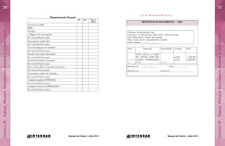 CapítuloVI-Tabelas,ModelosDocumentos,AgendadeCompromissos
CapítuloVI-Tabelas,ModelosDocumentos,AgendadeCompromissos
2120
Manual do Cliente | Julho 2015Manual do Cliente | Julho 2015
Sim Não Não se
aplica
Treinamento/CIPA
PPRA
PCMSO
L. Registro de Empregados
Em local de fácil acesso
Empregados registrados
Em local de fácil acesso
Livro de Inspeção do Trabalho
Em local de fácil acesso
Quadro de horário atualizado
Em local de fácil acesso
Escala de trabalho atualizada
Em local de fácil acesso
Xerox última GPS no Quadro de Horário
Em local de fácil acesso
Convenção coletiva do trabalho
Em local de fácil acesso
Cadastro sindicato PATRONAL
Em local de fácil acesso
Cadastro sindicato EMPREGADOS
Em local de fácil acesso
Departamento Pessoal
2.2.15 Modelo de Protocolo
PROTOCOLO DE DOCUMENTOS - 0001
Empresa: Demonstração Ltda.
Endereço: Av. Afonso Pena, 999, Centro - Belo Horizonte
De: Fulano de tal - Diretor da Empresa
Para: Fulano de tal - Departamento Contábil
Data emissão:_____/_____/_______
Ítem Descrição Quantidade Compet. Valor
1 2 3
4
NOTA FISCAL Nº 0001
PIS COFINS LIVRO RE-
GISTRO EMPREGADOS
Nº 01 1 1 1 1
set/04
set/04
650,00
3.000,00
Recebido em: _____/_____/_____ Hora: _____:______
Recebido por: ___________________ Assinatura:______________________
 