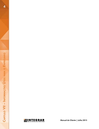 CapítuloVII–InformaçõesÚteisparaoEmpresário
4
Manual do Cliente | Julho 2015
 