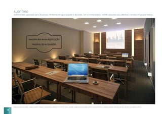 AUDITÓRIO
Auditório com capacidade para 20 pessoas. Ambiente entregue equipado e decorado, com ar-condicionado e mobília adequada para palestras e reuniões em grupos maiores.
Perspectiva artística do auditório. Imagem meramente ilustrativa. Os equipamentos eletrônicos e os itens de mobília, decoração e acabamento serão entregues conforme memorial descritivo. A locação de elementos estruturais pode variar de acordo com exigências técnicas.
12
 