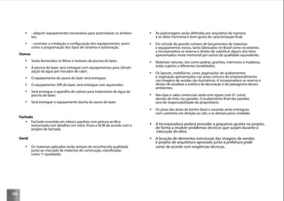 120
- adquirir equipamentos necessários para automatizar os ambien-
tes;
- contratar a instalação e conﬁguração dos equipamentos, assim
como a programação dos tipos de cenários e automação.
Outros
Serão fornecidos os ﬁltros e motores da piscina do lazer;
A piscina do lazer, será entregue com equipamentos para climati-
zação da água por trocador de calor;
O equipamento da sauna do lazer será entregue;
O equipamento SPA do lazer, será entregue com aquecedor;
Será entregue o aparelho de ozônio para tratamento de água da
piscina do lazer;
Será entregue o equipamento ducha da sauna do lazer.
Fachada
Fachada revestida em reboco paulista com pintura acrílica
texturizada com detalhes em vidro, frisos e ACM de acordo com o
projeto de fachada.
Geral
Os materiais aplicados serão sempre de reconhecida qualidade
junto ao mercado de materiais de construção, classiﬁcadas
como 1ª qualidade;
As padronagens serão deﬁnidas por arquitetos de maneira
a se obter harmonia e bom gosto de caracterização ﬁnal;
Em virtude do grande número de lançamentos de materiais
e equipamentos novos, tanto fabricados no Brasil como no exterior,
a incorporadora se reserva o direito de substituir alguns dos itens
apresentados neste memorial por outros de qualidade equivalente;
Materiais naturais, tais como pedras, granitos, mármores e madeiras,
estão sujeitos a diferentes tonalidades;
Os layouts, mobiliários, cores, paginações de acabamentos
e vegetação apresentados nas áreas comuns do empreendimento
nas imagens de vendas são ilustrativos. A incorporadora se reserva o
direito de atualizar a estética da decoração e do paisagismo desses
ambientes;
Nas lojas e salas comerciais serão entr egues com 01 (uma)
demão de tinta nas paredes. O acabamento ﬁnal das paredes
será de responsabilidade do proprietário;
Os pisos das áreas de banho (box) e varanda serão entregues
com caimento em direção ao ralo, e os demais pisos nivelado;
A Incorporadora poderá proceder a pequenos ajustes no projeto,
de forma a resolver problemas técnicos que surjam durante a
execução da obra;
A locação de elementos estruturais das imagens de vendas
e projeto de arquitetura aprovado junto à prefeitura pode
variar de acordo com exigências técnicas.
 