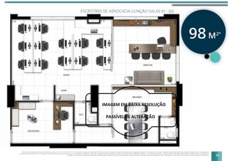 Planta do escritório de advocaciar referente à sala final 1 e 2, do 5º ao 17º e 19º pavimento comercial sendo 98,36 m2
de área total. Imagem meramente ilustrativa com sugestão de layout e decoração com móveis e objetos não fazendo parte do contrato. Equipamentos e acabamentos
conforme memorial descritivo. A locação dos elementos estruturais podem variar de acordo com exigências técnicas. Sugestão de personalização sujeita a custo adicional, viabilidade técnica e ao cronograma da obra. *Área privativa aproximada. Não estão incluídas as áreas das vagas de
garagem. As medidas internas dos ambientes apresentadas na planta acima são aproximadas e poderão sofrer variações conforme legislação. Mais informações, vide memorial descritivo e convenção de condomínio.
ESCRITÓRIO DE ADVOCACIA (JUNÇÃO SALAS 01 - 02)
98M2*
23
 