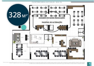 Planta do escritório meia laje referente à sala final 9 a 15, do 5º ao 17º e 19º pavimento comercial sendo 327,65 m2
de área total. Imagem meramente ilustrativa com sugestão de layout e decoração com móveis e objetos não fazendo parte do contrato. Equipamentos e acabamentos conforme memorial
descritivo. A locação dos elementos estruturais podem variar de acordo com exigências técnicas. Sugestão de personalização sujeita a custo adicional, viabilidade técnica e ao cronograma da obra. *Área privativa aproximada. Não estão incluídas as áreas das vagas de garagem.
As medidas internas dos ambientes apresentadas na planta acima são aproximadas e poderão sofrer variações conforme legislação. Mais informações, vide memorial descritivo e convenção de condomínio.
ESCRITÓRIO MEIA LAJE (SALAS - 09 A 15)
328M2*
25
 