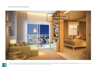 APARTAMENTO DECORADO
Perspectiva artística do living do apartamento decorado final 12 do 21º ao 30º pavimento residencial, sendo 40,46m2
de área total. Imagem meramente ilustrativa com sugestão de layout e decoração com móveis e objetos não fazendo parte do contrato.
Equipamentos e acabamentos conforme memorial descritivo. A locação dos elementos estruturais podem variar de acordo com exigências técnicas. Sugestão de personalização sujeita a custo adicional, viabilidade técnica e ao cronograma da obra. As medidas internas dos ambientes apresentadas na
planta acima são aproximadas e poderão sofrer variações conforme legislação. Mais informações, vide memorial descritivo e convenção de condomínio.
34
 