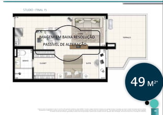 49
STUDIO - FINAL 15
Planta do studio correspondente ao final 15, do 25º ao 30º pavimento residencial, sendo 48,66m2 de á
rea total. Imagem meramente ilustrativa com sugestão de layout e decoração com móveis e objetos não fazendo parte do contrato.
Equipamentos e acabamentos conforme memorial descritivo. A locação dos elementos estruturais podem variar de acordo com exigências técnicas. *Área privativa aproximada. Não estão incluídas as áreas das vagas de garagem.
As medidas internas dos ambientes apresentadas na planta acima são aproximadas e poderão sofrer variações conforme legislação. Mais informações, vide memorial descritivo e convenção de condomínio.
49M2*
 