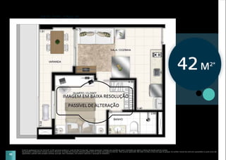 50
APTO. TIPO - FINAL 05
Planta do apartamento tipo final 05 do 21º ao 30º pavimento residencial, sendo 41,65m2
de área total. Imagem meramente ilustrativa com sugestão de layout e decoração com móveis e objetos não fazendo parte do contrato.
Equipamentos e acabamentos conforme memorial descritivo. A locação dos elementos estruturais podem variar de acordo com exigências técnicas. *Área privativa aproximada. Não estão incluídas as áreas das vagas de garagem. As medidas internas dos ambientes apresentadas na planta acima são
aproximadas e poderão sofrer variações conforme legislação. Mais informações, vide memorial descritivo e convenção de condomínio.
42M2*
 