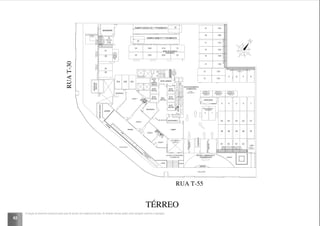 62
LOBBY
LOJA 1
RAMPA SOBE P/ 1º PAVIMENTO
PRAÇA
LIXO
EXPEDIÇÃO
CONTROLE
SEGURANÇA
WC
LOJA 2
LOJA 3
HALL
SOCIAL
RAMPASAÍDADE
VEÍCULOS
RAMPAENTRADADE
VEÍCULOS
ÁREA DE CARGA E
DESCARGA
WC
MARQUISE
(RECUO)
ELEV.
SOCIAL
ELEV.
SOCIAL
ELEV.
DE
EMERG.
(MACA)
ANTE-CÂMARA
GERADOR
DEPÓSITO
RAMPA DESCE DO 1º PAVIMENTO
ÁREA DE CARGA E
DESCARGA
WC
DEPÓSITO
JARD
IM
LAJE IMPERMEABILIZADA
DO GÁS
JARDIM
ACESSO / EMBARQUE E
DESEMBARQUE
ESTACIONAMENTO
(COMERCIAL)
ESPAÇOP/
MANOBRADE
VEÍCULO
ESPELHOD'ÁGUA
JARDIM
JARDIM JARDIM
WC
WC
LOJA 4
ESPAÇO P/
MANOBRA DE
VEÍCULO
ELEV.
SOCIAL
ELEV.
SOCIAL
ELEV.
SOCIAL
RUA T-55
RUAT-30
TÉRREO
ESPAÇO P/
MANOBRA DE
VEÍCULO
ESPAÇO P/
MANOBRA DE
VEÍCULO
A locação de elementos estruturais pode variar de acordo com exigências técnicas. As medidas internas podem sofrer variações conforme a legislação.
 