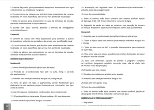 82
5. Controle de guarda, para acionamento temporário, monitorando se o vigia
está dormindo ou rendido por marginais
6.
7.
alertando imediatamente o socorro externo
8. Guarita com passa volume, evitando a entrada de entregadores
no empreendimento
Comercial:
9. Controle de acesso com fotos digitalizadas para controlar o acesso
10.
11.
alertando imediatamente o socorro externo
DIFERENCIAIS DE PLANTAS*
Residencial:
12.
13.
dos apartamentos
14. Previsão para medição individual de água fria, energia e gás
15.
elaboração de um excelente projeto luminotécnico, automação, som (por
conta do cliente)
16. Laje técnica para instalação da condensadora de ar-condicionado
17. 02 pontos elétricos na varanda, 01 para cooktop e 01 para depurador
18.
19.
previsão (caixa de passagem seca)
20. Itens de sustentabilidade:
a.
de descarga de 03 e 06 litros), reduzindo o consumo de água
b. Regulador de vazão em todas as torneiras, com exceção da torneira
Comercial:
21.
22. Todas as lojas e salas com previsão para medição individual de água fria
e energia.
23. Todas as salas com um W.C. e previsão hidrossanitária para instalação
de outro W.C.
24.
25. Salas com dimensões capazes de atender o programa completo
de reunião e sala de operação)
26. Previsão para piso elevado
27.
28. Previsão para medição individual de água fria
29. Lojas com vista para a praça
30. Itens de sustentabilidade:
a.
descarga de 03 e 06 litros), reduzindo o consumo de água.
DIFERENCIAIS DE PERSONALIZAÇÃO**
31.
*Todos os diferenciais serão entregues conforme memorial descritivo do empreendimento.**Toda personalização está sujeita a custo adicional, viabilidade técnica e ao cronograma da obra
 